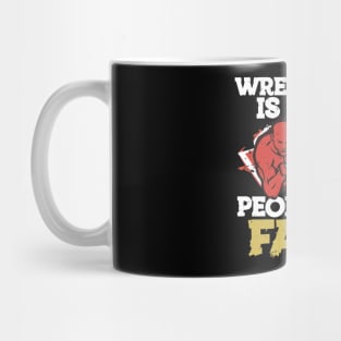 wrestling is real people are fake X Mug